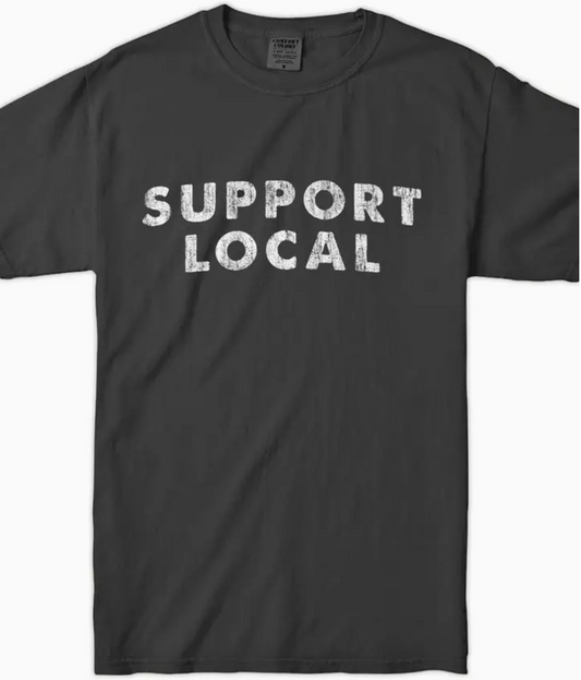 Support Local -Shirt