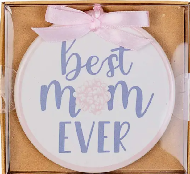 "Best Mom Ever" Ornament - 4"