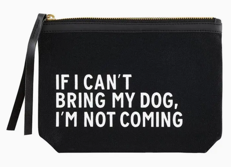 Black Canvas Pouch - Can't Bring My Dog
