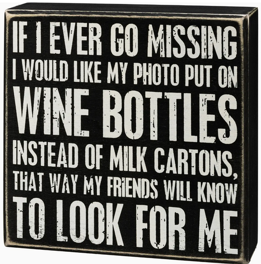 If I Ever Go Missing Box Sign