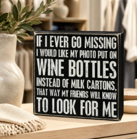 "If I Ever Go Missing" Funny Wine Box Sign