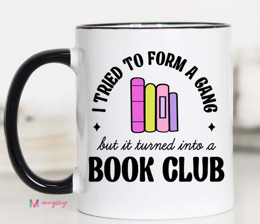 Coffee Mug (11 oz) - I Tried to Form a Gang...Book Club